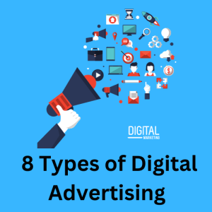 Read more about the article Unlocking The Potential Of Digital Advertising: A Comprehensive Guide To The 8 Types