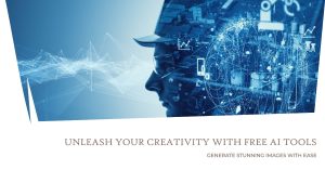 Read more about the article 10 Best Free AI Tools for Image Generation