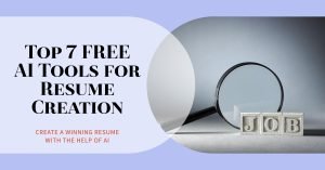 Read more about the article Top 7 FREE AI Tools for Resume Creation