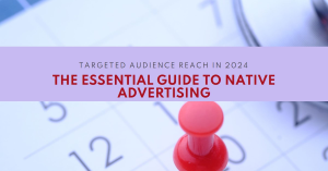 Read more about the article Essential Guide to Native Advertising for Targeted Audience Reach